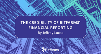 The Credibility of Bitfarms' Financial Reporting