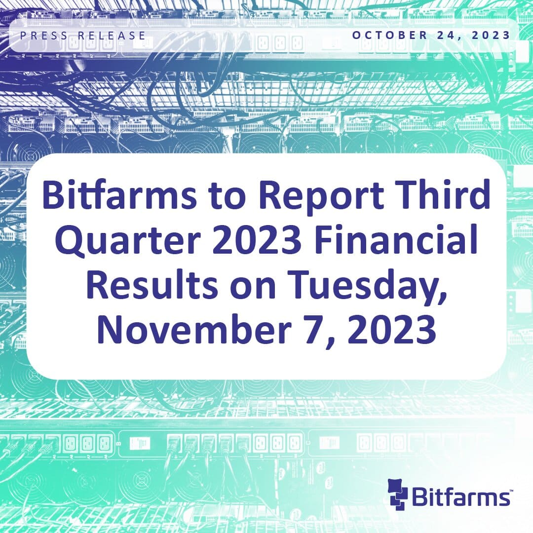 Bitfarms to Report Third Quarter 2023 Financial Results
